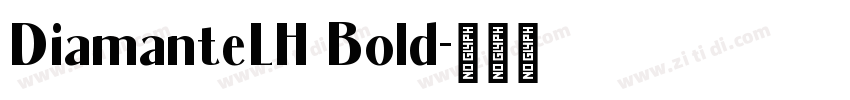 DiamanteLH Bold字体转换